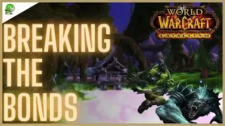 WoW Cataclysm Classic Breaking the Bonds