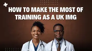 How to make the most of training As a UK IMG