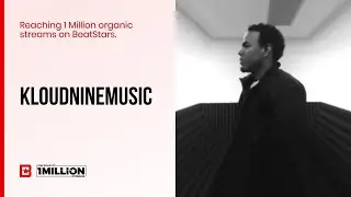 Road to 1 Million Streams | KloudNineMusic