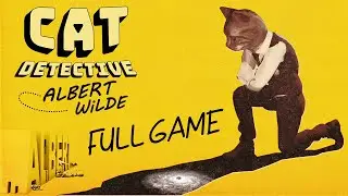 Cat Detective Albert Wilde - Gameplay Walkthrough (FULL GAME)