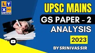 GS-2 Paper Analysis | UPSC MAINS 2023 | Explained in Telugu by Srinivas Sir&nbsp;|&nbsp;UPSC&nbsp;|&nbsp;GS-2&nbsp;|