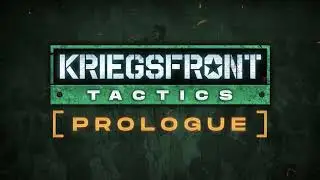 Kriegsfront Tactics - Prologue [Coming to Steam on July 18th]