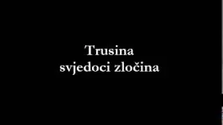 TRUSINA - Svjedoci zločina