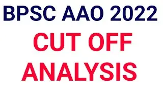 BPSC AAO CUT ANALYSIS|BPSC AAO|#bpsc#Bpsc_AAO