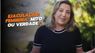 O que &eacute; a ejacula&ccedil;&atilde;o feminina? | LUCIMAR GHELFI
