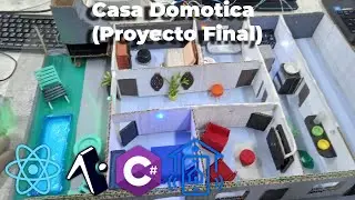 Casa Dom&oacute;tica (Proyecto Final) - Arduino ESP32 + React Native & Expo + .NET C# + MQTT