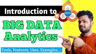Introduction to Big Data Analytics | Tools, features, uses and examples of BDA | Big Data Analytics