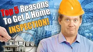 Top 5 Reasons to Get a Home Inspection