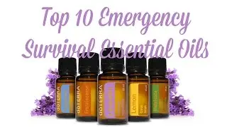 Top 10 Emergency Survival Essential Oils