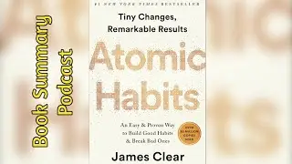 Atomic Habits Book Summary Podcast
