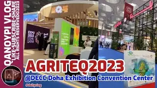 AgriteQ2023 in Doha Exhibition Convention Center Qatar #vlog #exhibition #event
