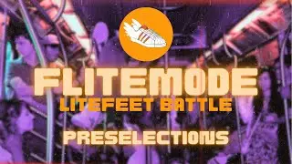 PRESELECTIONS | FLITEMODE LITEFEET BATTLE 2024