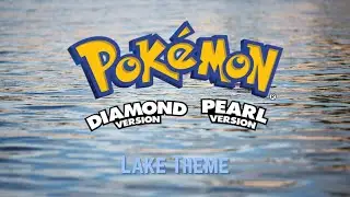 Lake Theme (A Day in Sinnoh) | Pok&eacute;mon Diamond and Pearl Cover