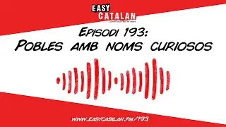 Quins noms més curiosos! | Easy Catalan Podcast 193