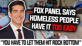 Fox Panel Says Homeless People Have It TOO EASY