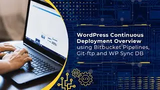 WordPress Continuous Deployment Overview using Bitbucket Pipelines, Git-ftp and WP Sync DB