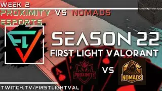 FLV S22 WEEK 2 | Proximity Esports vs Nomads | Group of Spades