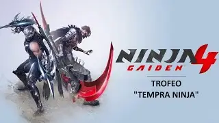 GUIDA AL TROFEO TEMPRA NINJA NINJA GAIDEN 4