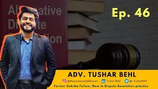 A fellowship for lawyers w/ Adv. Tushar Behl | Ep. 46