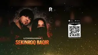 Uzmir & Mira - Sekinroq baqir | Узмир & Мира - Секинрок гапир (AUDIO)