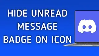 How To Hide Unread Message Badge On Discord App Icon On PC (New Update)