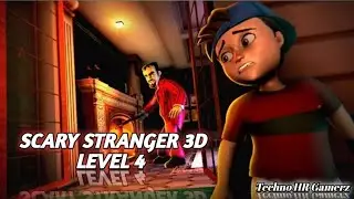 Level 4 scary stranger 3d Game || Techno HR Gamerz ||