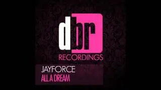 Jayforce - All A Dream (Original Mix)