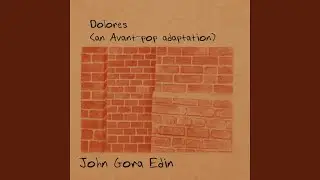 Dolores (an Avant-pop Adaptation)