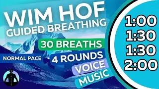 WIM HOF Guided Breathing Meditation - 30 Breaths 4 Rounds Normal Pace | Up to 2min