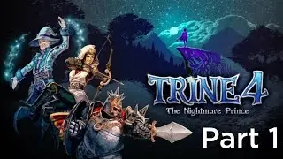 Let's play Trine 4 - Trine 4: The Nightmare Prince | Part 1