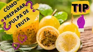¿Cómo preparar PULPA DE FRUTA🍋para CONGELAR❄️🍧? - PULPA de MARACUYA •TIP• | COCINART