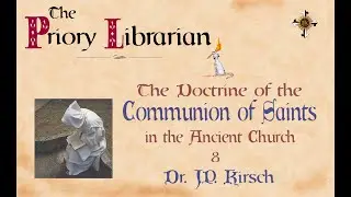 The Doctrine of the Communion of the Saints in the Ancient Church 8