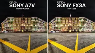 Sony A7V vs Sony FX3A Camera Test Comparison / Night Mode / Daylight Photos