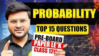 Top 15 Questions on Probability I Probability Imp Questions For Pre Board I Class 12 I Ashish Sir