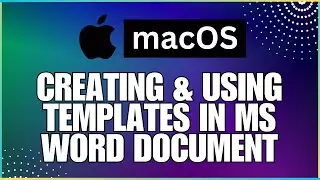 How To Create and Use Templates In a Microsoft Word Document-For MAC Users