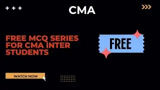 FREE MCQ SERIES FOR CMA INTER STUDENTS