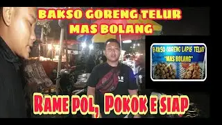 Si Bolang Udah Gede dan Sekarang Jualan Bakso Goreng Telur ~ Bakso Goreng Telur Mas Bolang