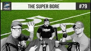 The Super Bore | 079 | MAIN SHOW | TRC PODCAST