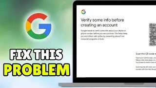 Как исправить проблему с подтверждением аккаунта Google при сканировании QR-кода телефоном на ПК ...