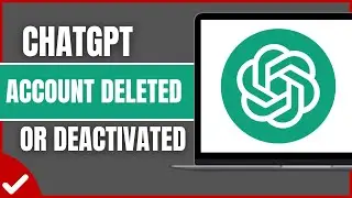 How To Fix &ldquo;ChatGPT Account Has Been Deleted or Deactivated&rdquo; (2026)