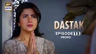 Dastak Episode 12 | Promo | Ali Raza | Sohai Ali | Feroz Kadri | ARY Digital Drama