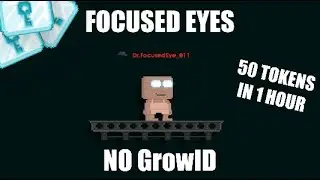 FIRST FOCUSED EYES on NO GROWID Account!? 50 GROWTOKENS in 1 HOUR | Growtopia