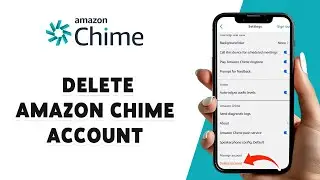 How To Delete Amazon Chime Account 2024 | Remove Your Amazon Chime Account Permanently