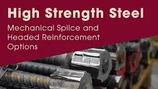 BPI Mechanical Splice and Headed Reinforcement Options for High Strength Steel