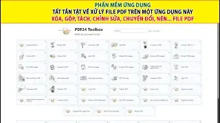 24PDF Phần mềm nhỏ gọn tr&ecirc;n 30 Tool xử l&yacute; file PDF - Gộp, t&aacute;ch, x&oacute;a trang, n&eacute;n... file pdf