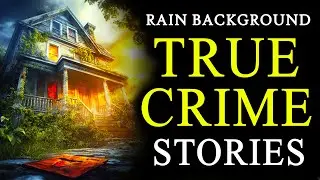 Chilling True Crime Bedtime Stories | Rain for Sleep | Adults | Black Screen Vol. 226