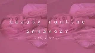 ⟡ look + feel amazing every day (perfect subliminal booster)