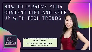 Improve content diet and keep up with tech trends ft. Grace Gong | The Founder's Foyer w/ Aishwarya