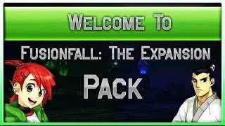 Welcome To Fusionfall: The Expansion Pack!