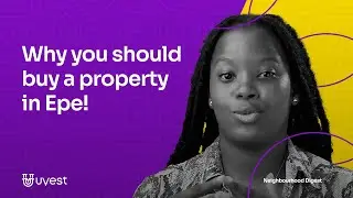 Why you should buy a property in Epe in 2022.